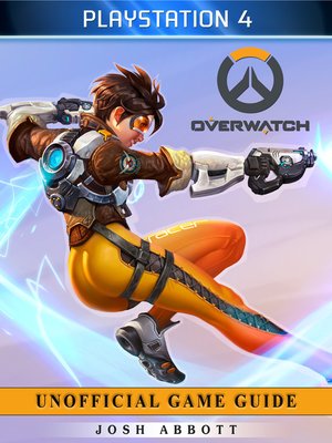 cover image of Overwatch Playstation 4 Unofficial Game Guide